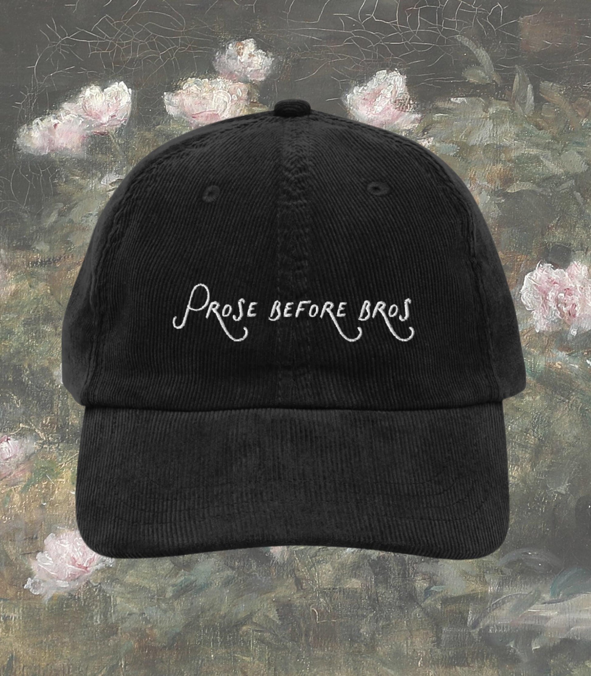 Prose Before Bros Bookish Thought Daughter Embroidered Corduroy Hat Funny Unhinged Gift for Readers Writers English Teacher Major Librarian