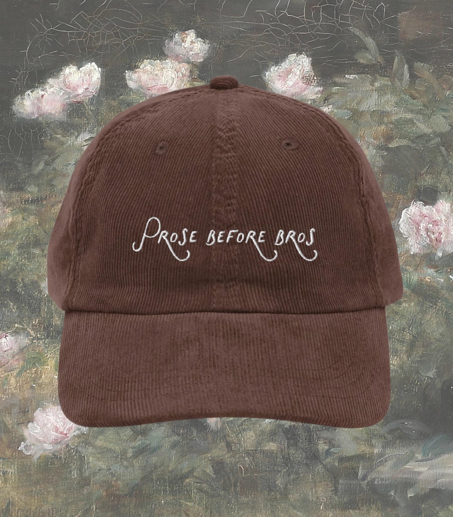 Prose Before Bros Bookish Thought Daughter Embroidered Corduroy Hat Funny Unhinged Gift for Readers Writers English Teacher Major Librarian