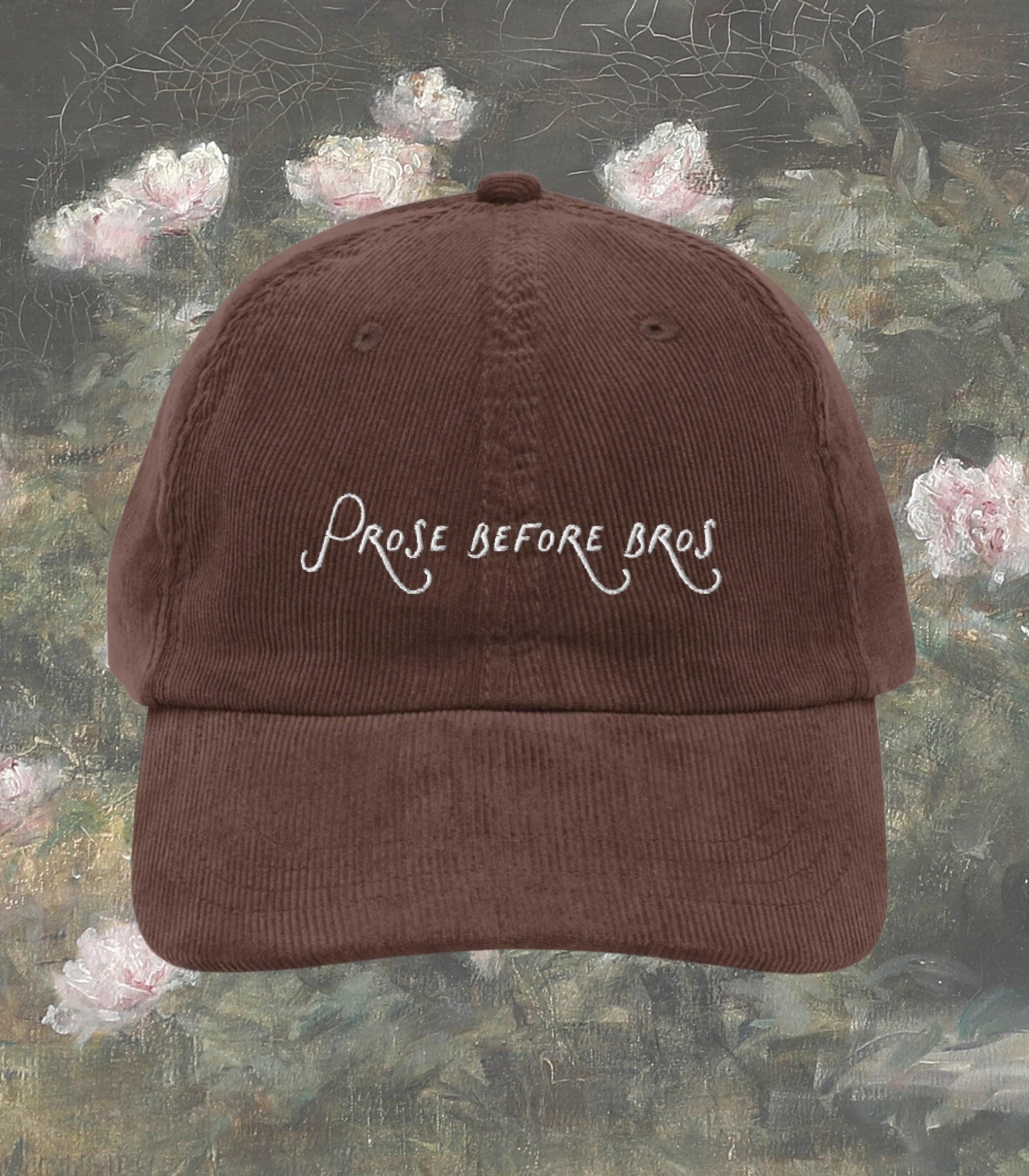 Prose Before Bros Bookish Thought Daughter Embroidered Corduroy Hat Funny Unhinged Gift for Readers Writers English Teacher Major Librarian
