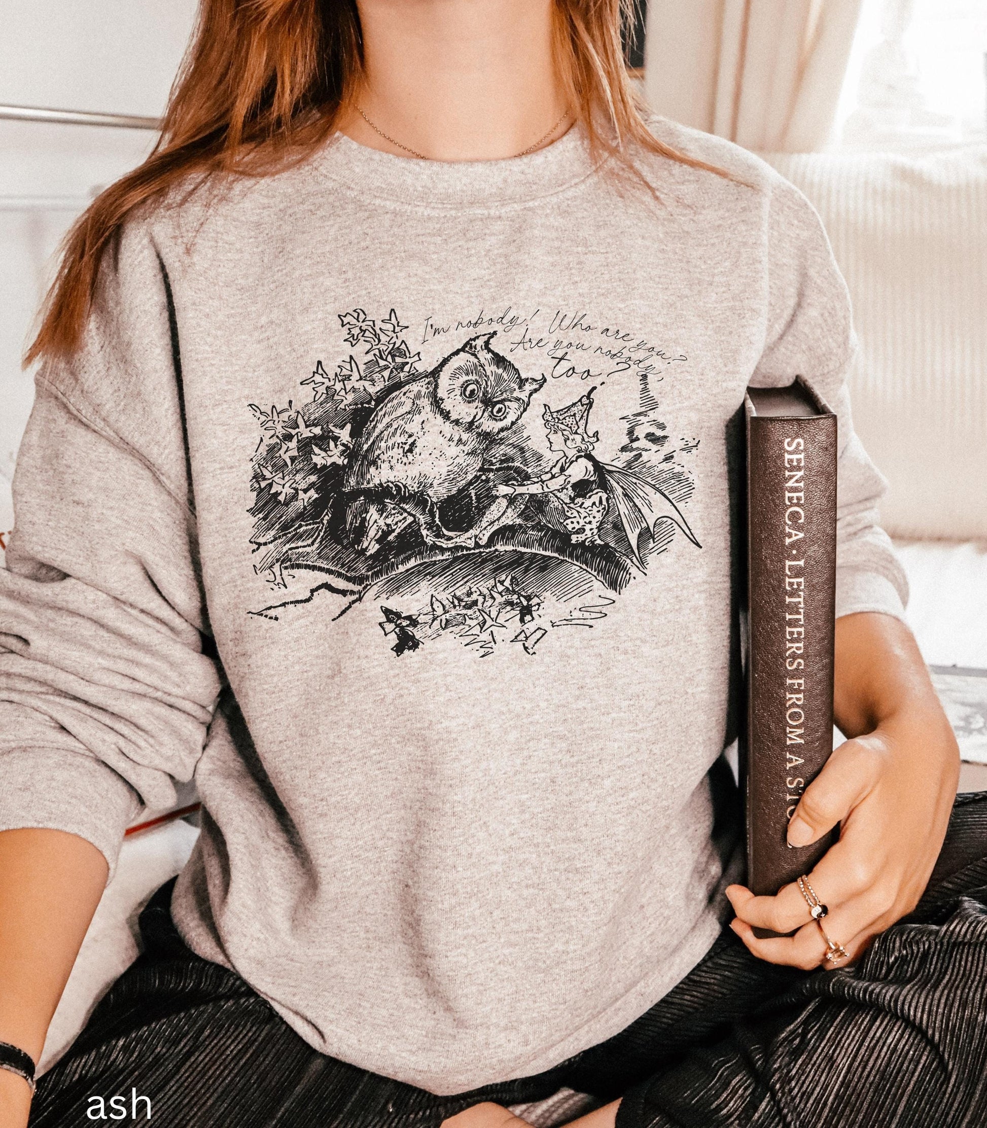 I Am Nobody, Who Are You? ~ Emily Dickinson Sweatshirt
