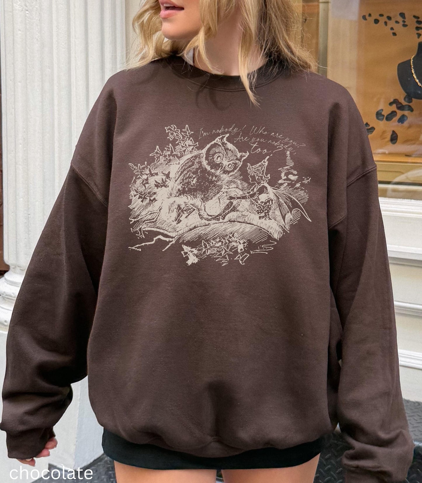 I Am Nobody, Who Are You? ~ Emily Dickinson Sweatshirt