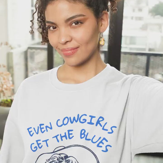 Even cowgirls get the blues retro sweatshirt * cowboy western romance era * vintage country cowgirls howdy partner buck wild saddle up girls