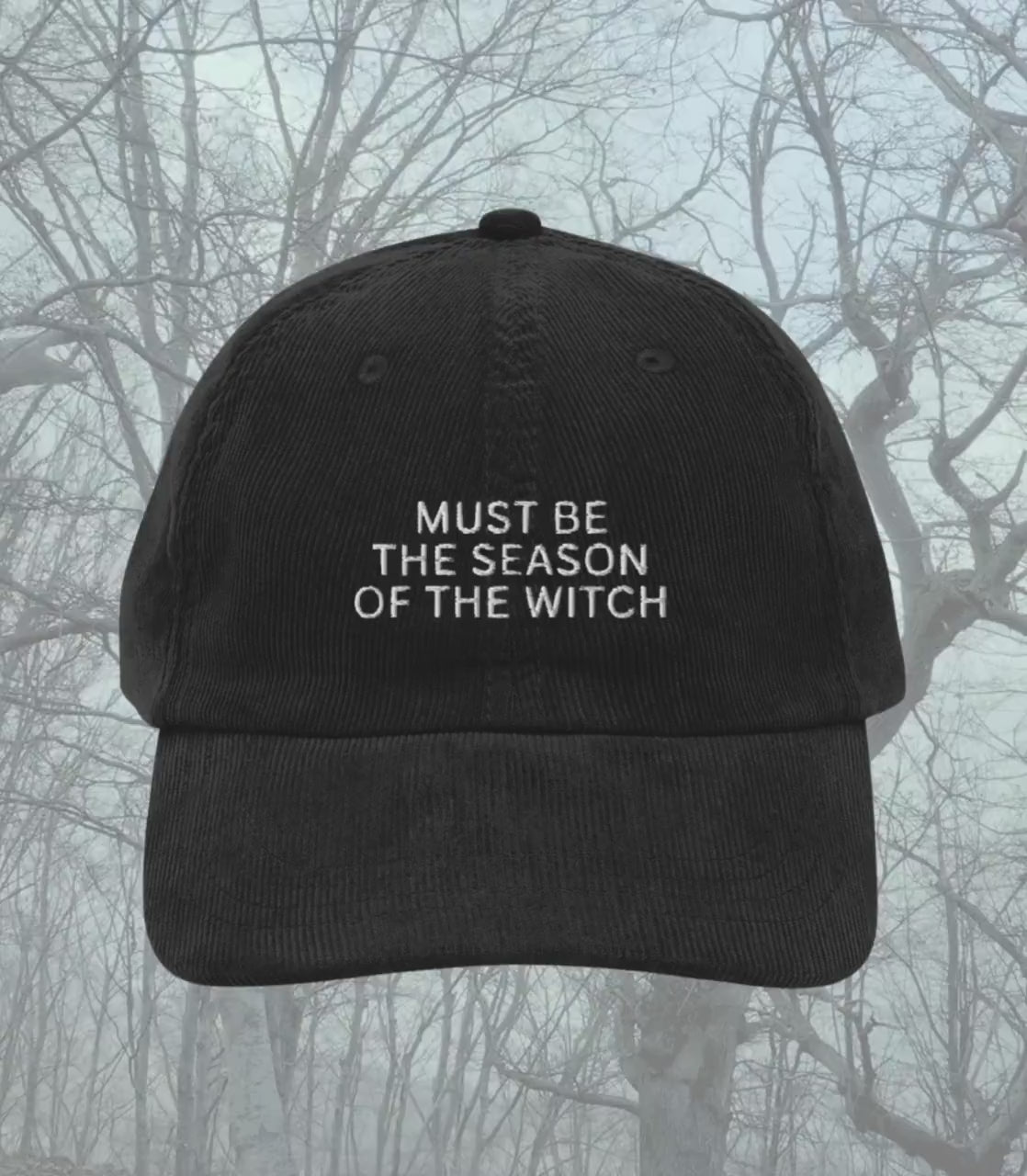 Must be the Season of the Witch Embroidered Corduroy Halloween Hat * Salem Girls Trip Spooky Season Bachelorette Bride Coven Boo Basket
